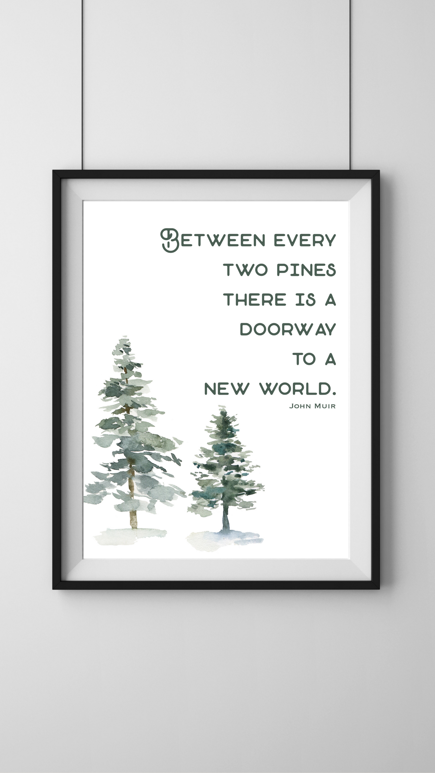 Muir Between Two Pines Quote Art, Digital Download